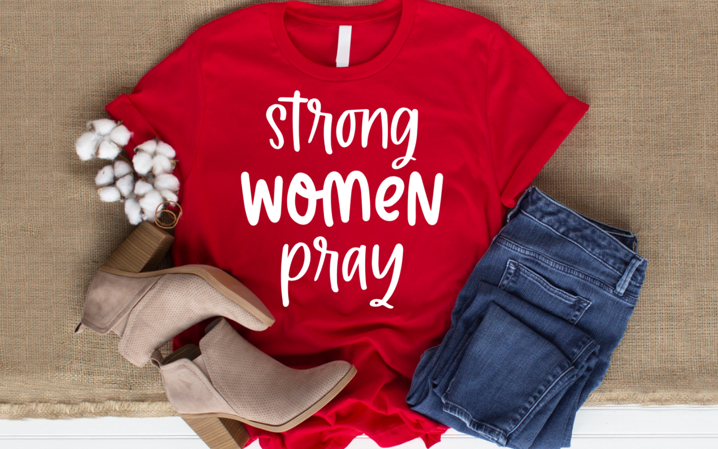 STRONG WOMEN PRAY- Faith Shirt