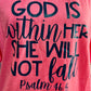 GOD IS WITHIN HER, SHE WILL NOT FALL - Faith Shirt