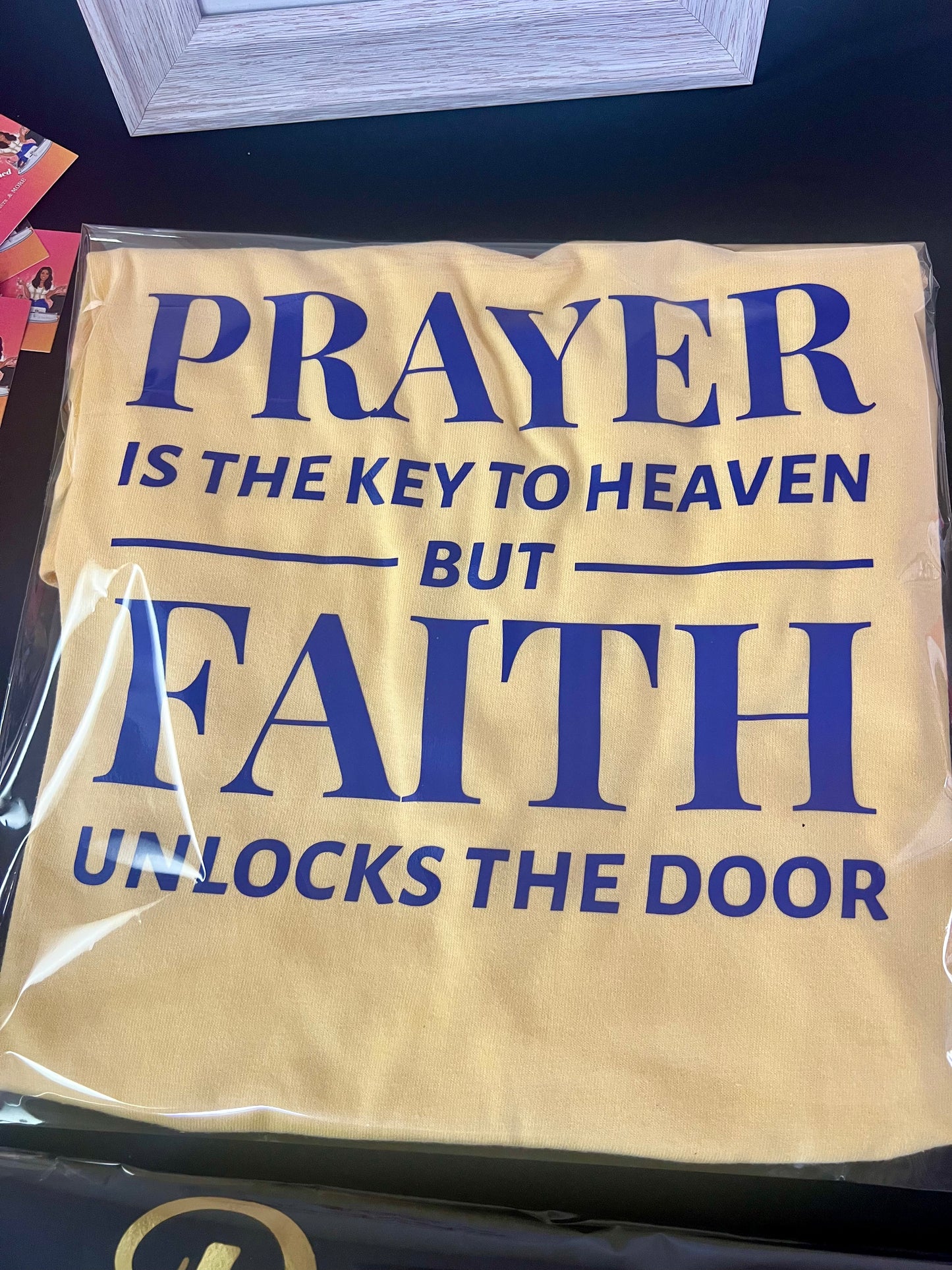 PRAYER IS THE KEY- Faith Shirt