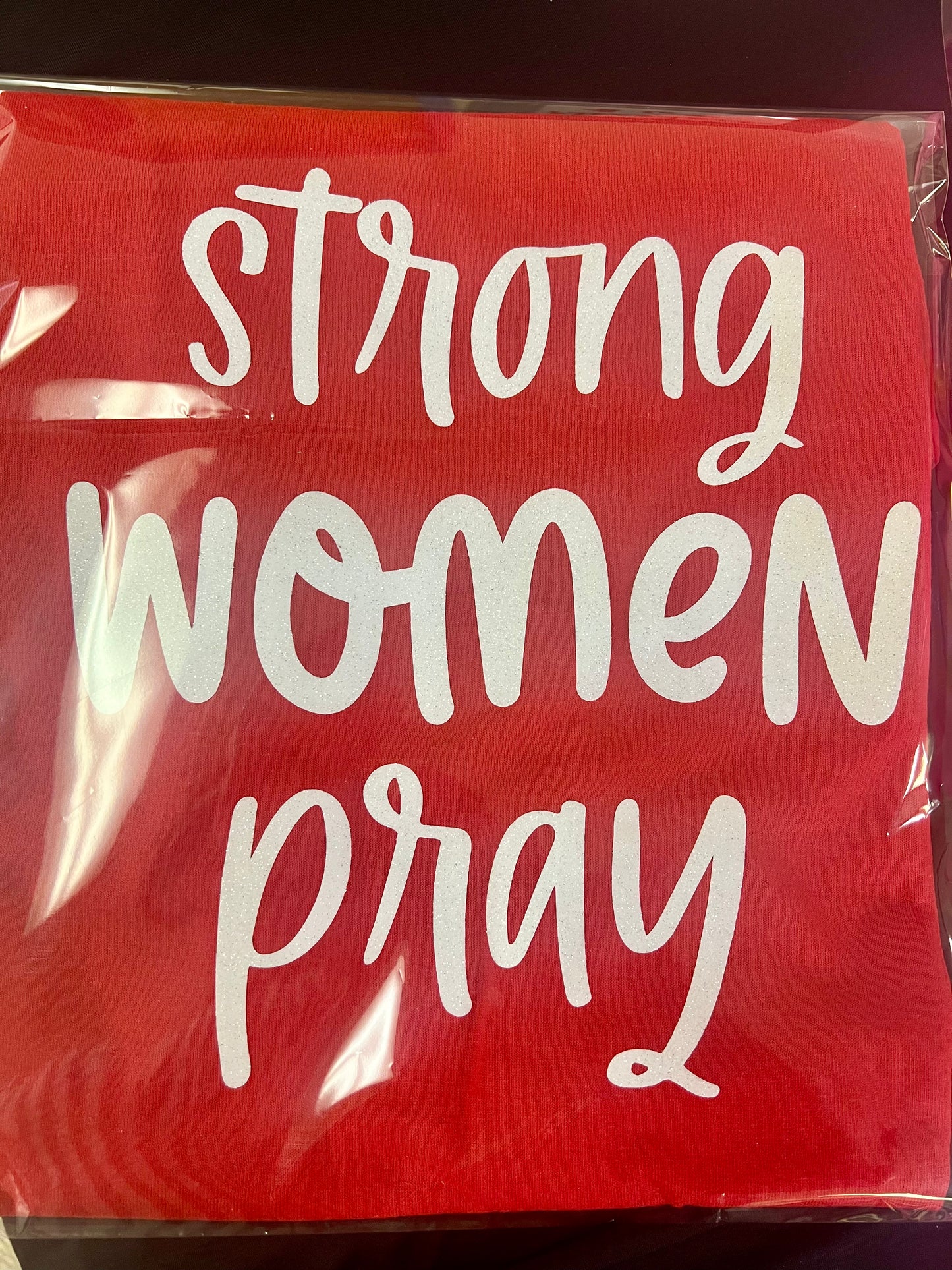 STRONG WOMEN PRAY- Faith Shirt